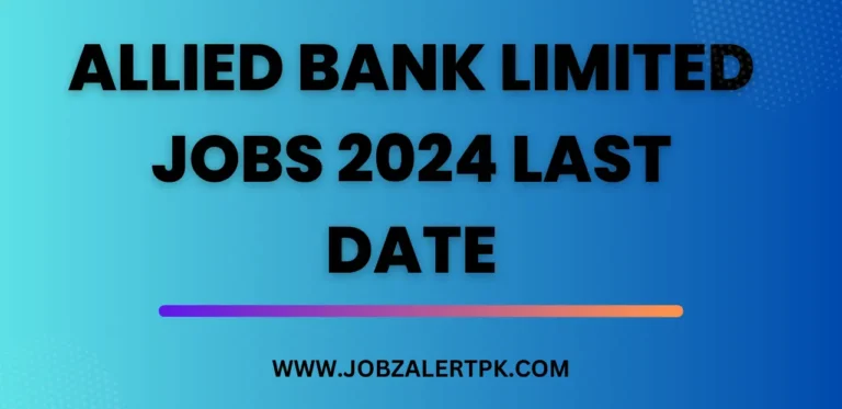 Allied Bank Limited Jobs 2024 Last Date