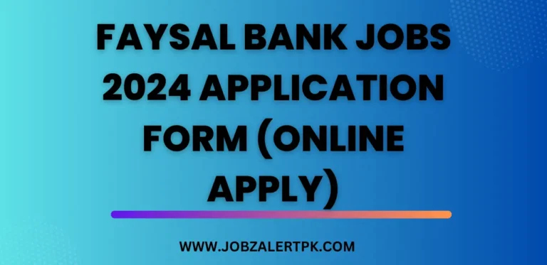 Faysal Bank Jobs 2024 Application Form (Online Apply)