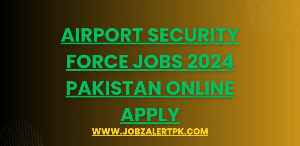 Airport Security Force Jobs 2024 Pakistan Online Apply