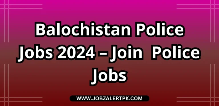 Balochistan Police Jobs 2024 – Join Balochistan Police ASI Jobs