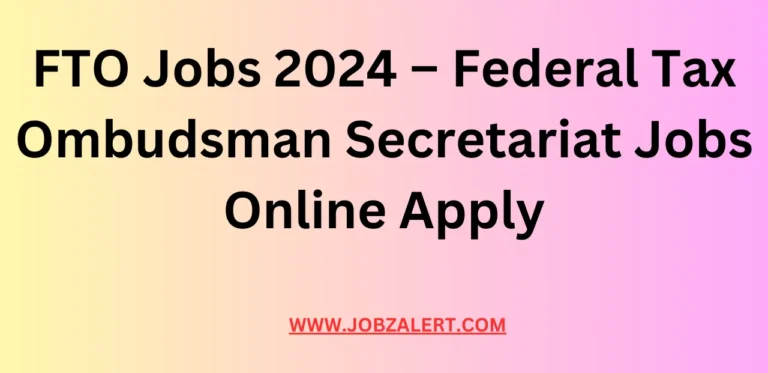 FTO Jobs 2024 – Federal Tax Ombudsman Secretariat Jobs Online Apply