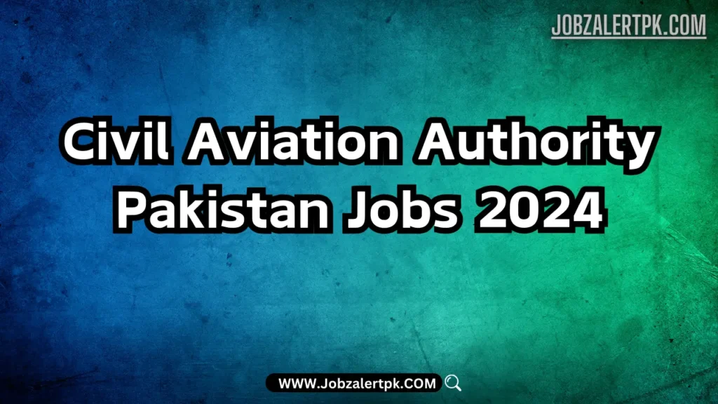 Civil Aviation Authority Pakistan Jobs 2024