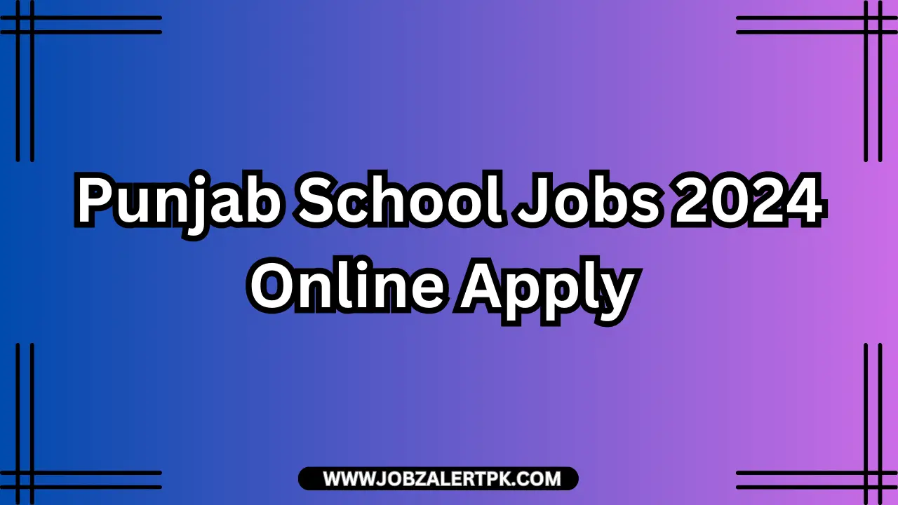 Punjab School Jobs 2024 Online Apply