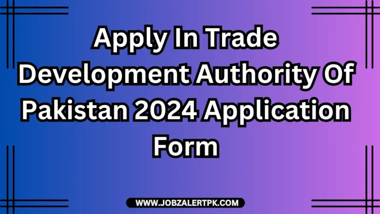 Apply In Trade Development Authority Of Pakistan 2024 Application Form