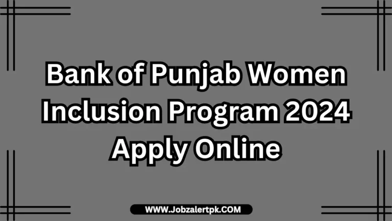 Bank of Punjab Women Inclusion Program 2024 Apply Online