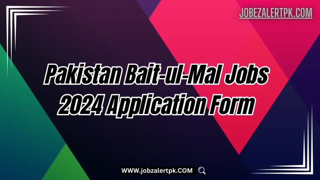 Pakistan Bait-ul-Mal Jobs 2024 Application Form