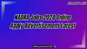 NADRA Jobs 2024 Online Apply Advertisement Latest