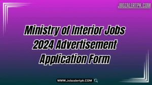 Ministry of Interior Jobs 2024 Advertisement Application Form