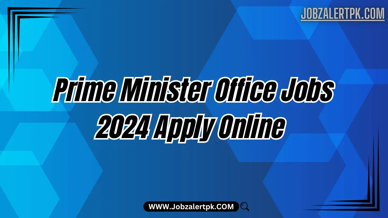 Prime Minister Office Jobs 2024 Apply Online